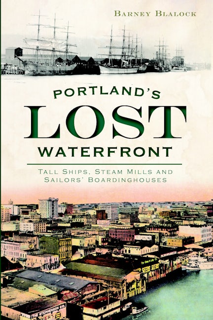Portland's Lost Waterfront