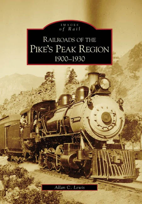 Railroads of the Pike's Peak Region: