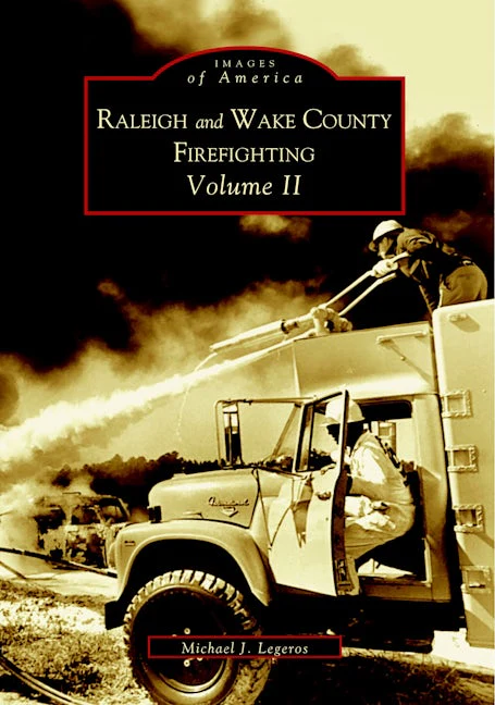 Raleigh and Wake County Firefighting Volume II