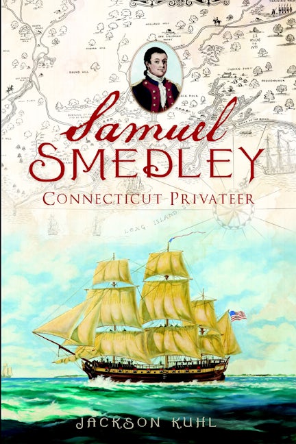 Samuel Smedley, Connecticut Privateer