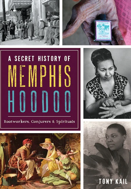 Secret History of Memphis Hoodoo, A