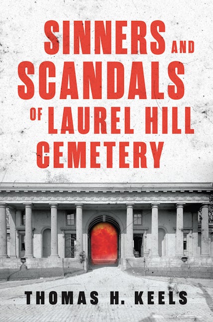 Sinners and Scandals of Laurel Hill Cemetery