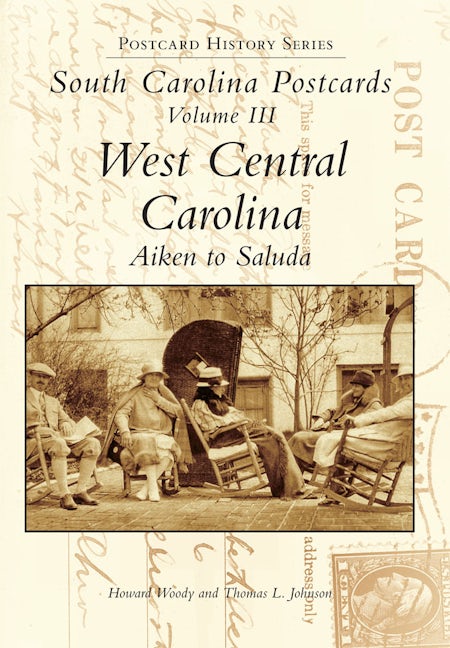 South Carolina Postcards Volume III West Central Carolina, Aiken to Saluda