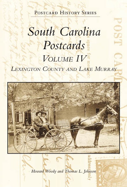 South Carolina Postcards Volume IV Lexington County and Lake Murray