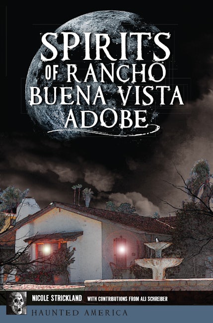Spirits of Rancho Buena Vista Adobe