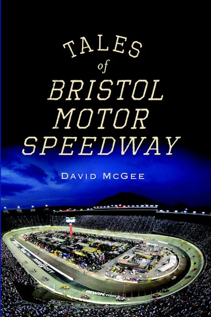Tales of Bristol Motor Speedway