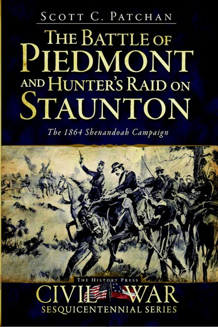 The Battle of Piedmont and Hunter's Raid on Staunton
