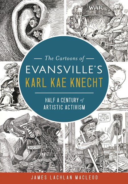 The Cartoons of Evansville's Karl Kae Knecht