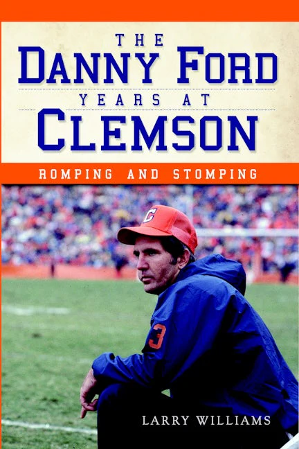 The Danny Ford Years at Clemson