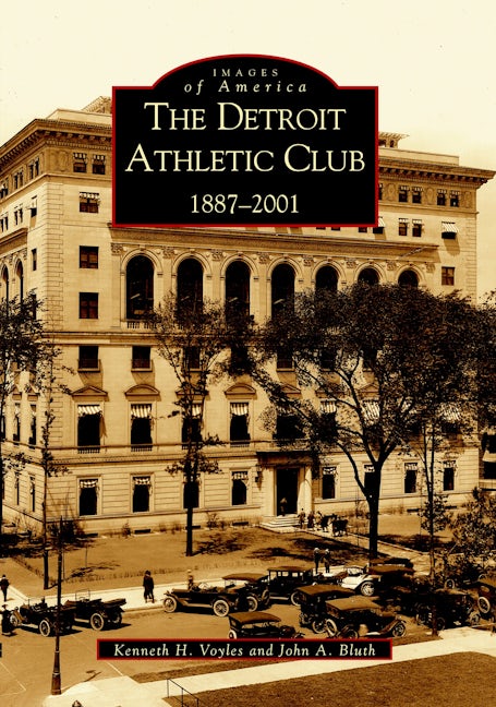 The Detroit Athletic Club: 1887-2001