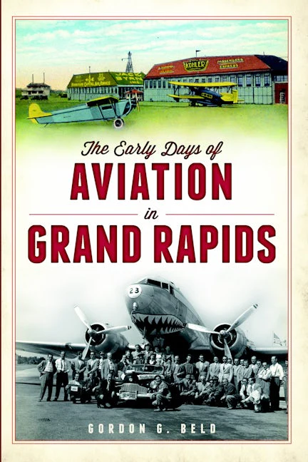 The Early Days of Aviation in Grand Rapids