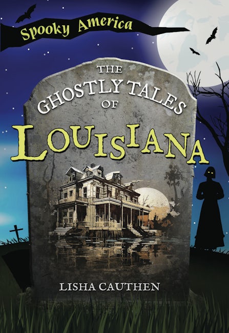 The Ghostly Tales of Louisiana