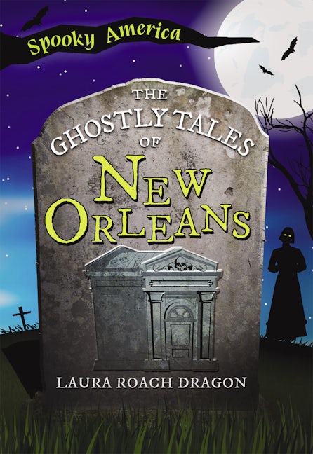 The Ghostly Tales of New Orleans