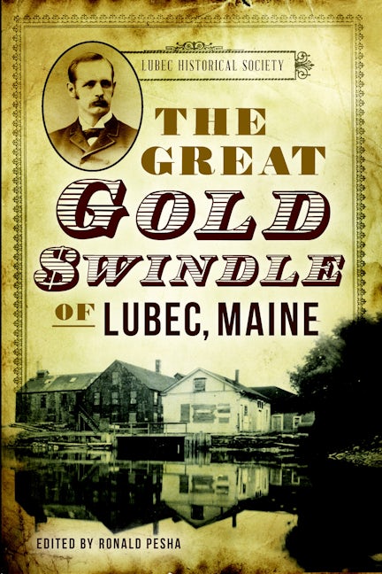 The Great Gold Swindle of Lubec, Maine
