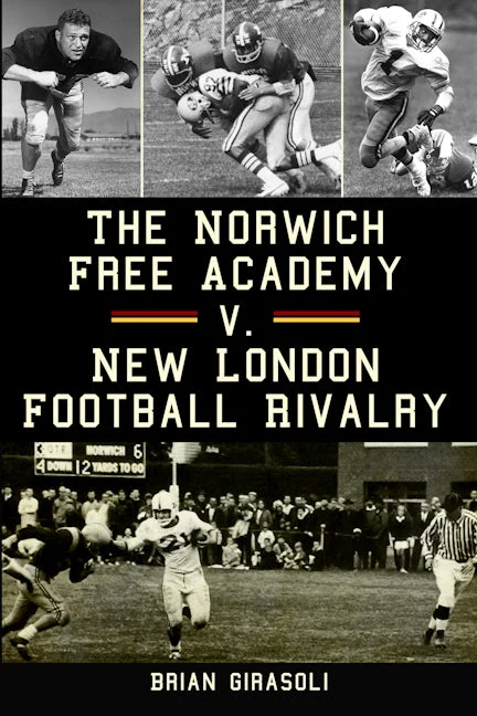 The Norwich Free Academy v. New London Football Rivalry