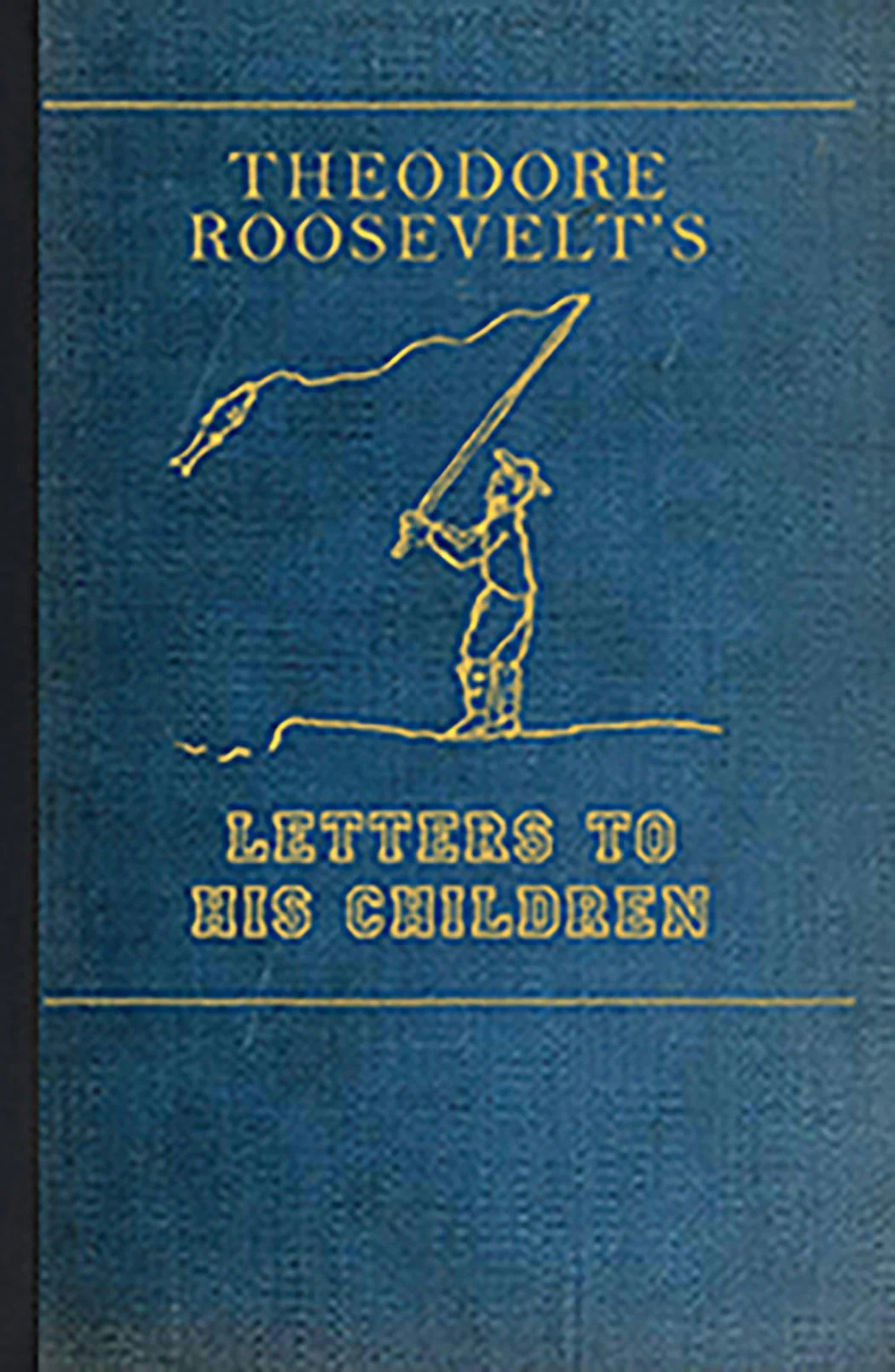 Theodore Roosevelt's Letters to His Children