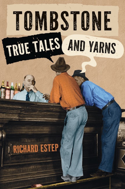 Tombstone True Tales and Yarns