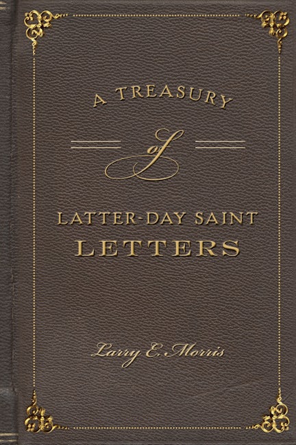 Treasury of Latter-Day Saint Letters, A