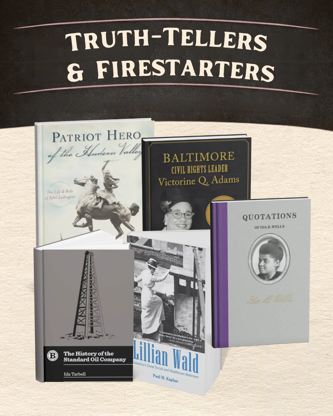 Truth-Tellers & Firestarters